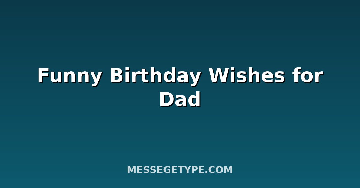 Funny Birthday Wishes for Dad