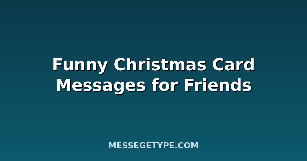Funny Christmas Card Messages for Friends