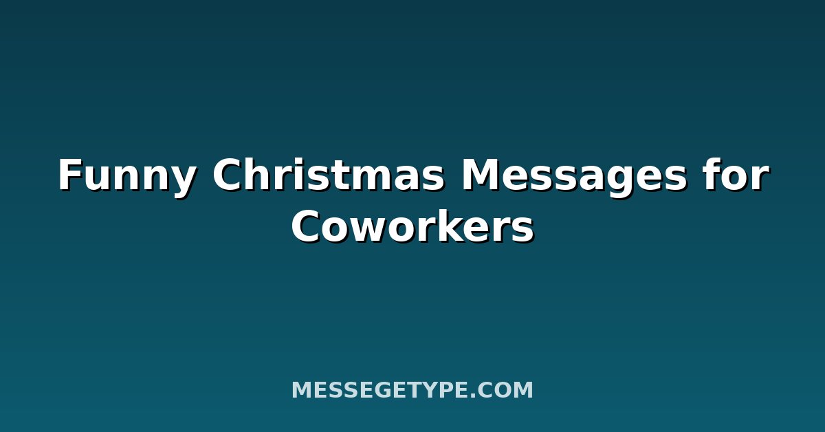 Funny Christmas Messages for Coworkers