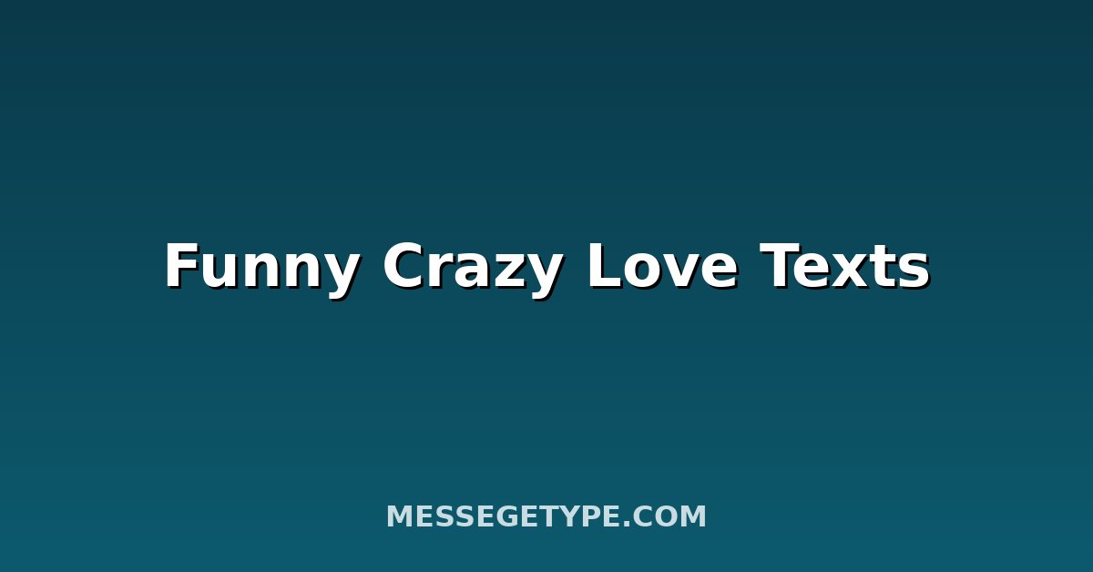 Funny Crazy Love Texts