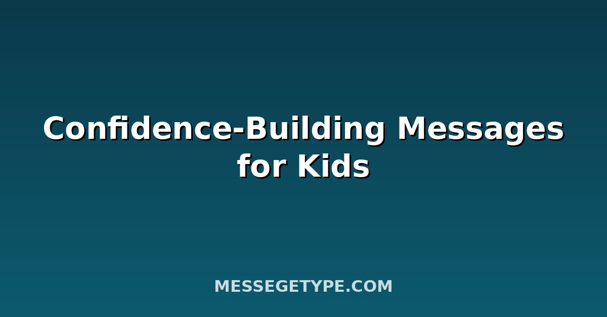 Confidence-Building Messages for Kids