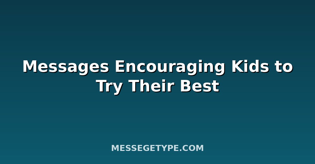 Messages Encouraging Kids to Try Their Best