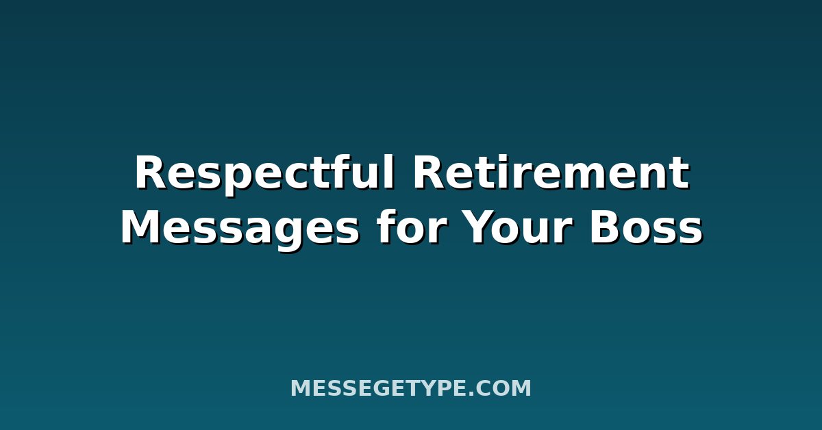 Respectful Retirement Messages for Your Boss