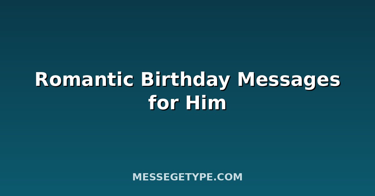 Romantic Birthday Messages for Him