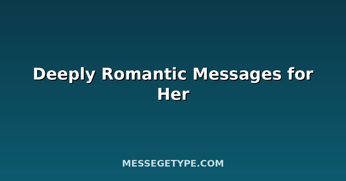 Deeply Romantic Messages for Her