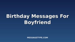 100 Birthday Messages for Boyfriend to Make His Day Unforgettable