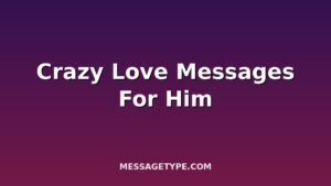100 Crazy Love Messages for Him to Make Him Smile