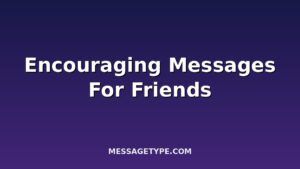 100 Encouraging Messages for Friends to Lift Their Spirits