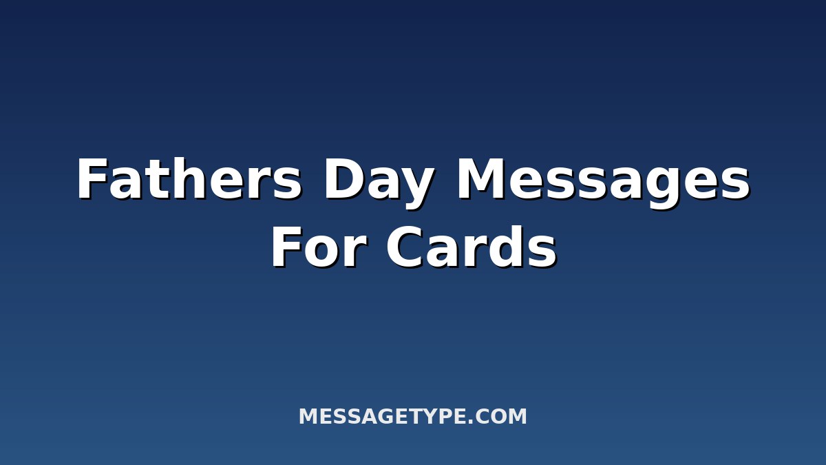 100 Fathers Day Messages for Cards to Make Dad Smile