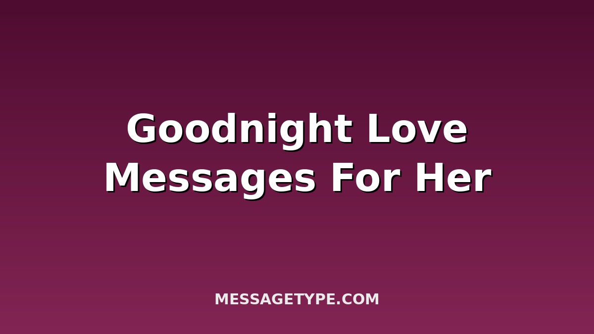 100 Goodnight Love Messages for Her to Melt Her Heart