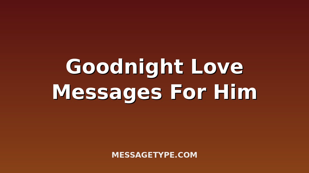 100+ Goodnight Love Messages for Him