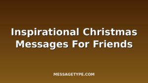 100 Inspirational Christmas Messages for Friends to Warm Their Hearts