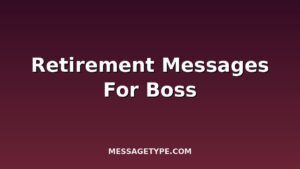 100+ Retirement Messages for Boss