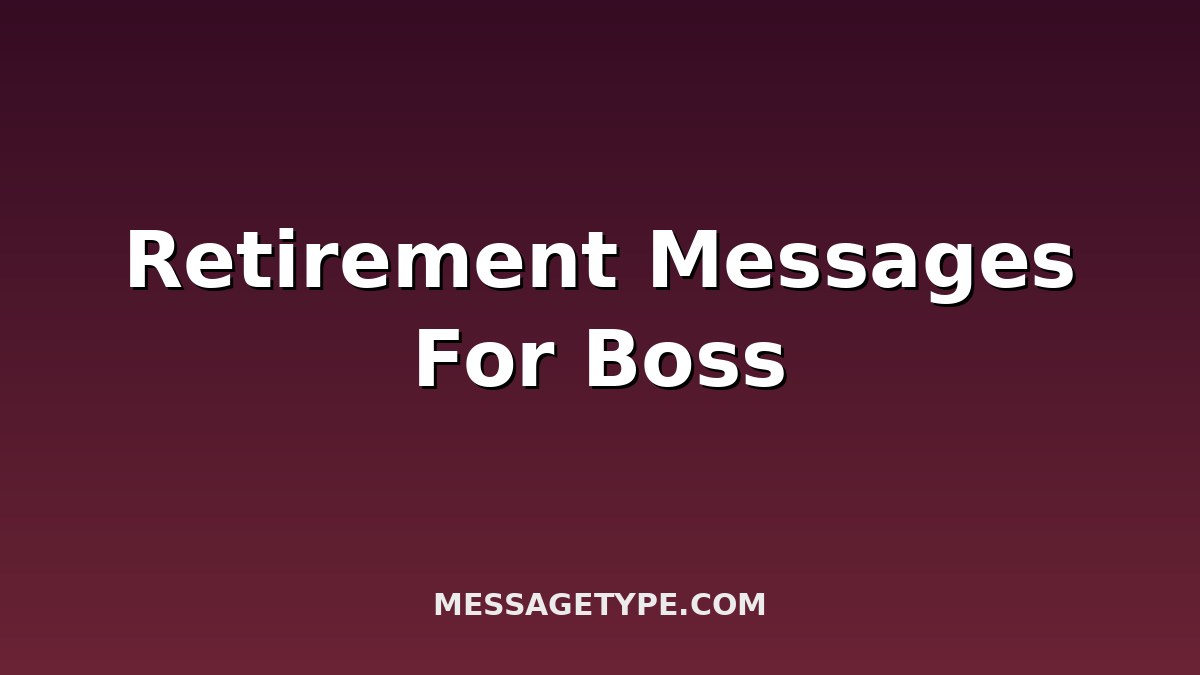 100+ Retirement Messages for Boss