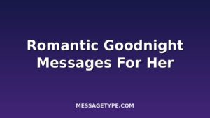 100 Romantic Goodnight Messages for Her to End Her Day with Love