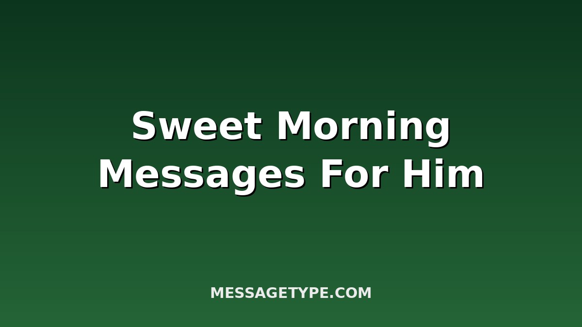 100 Sweet Morning Messages for Him to Start His Day Right