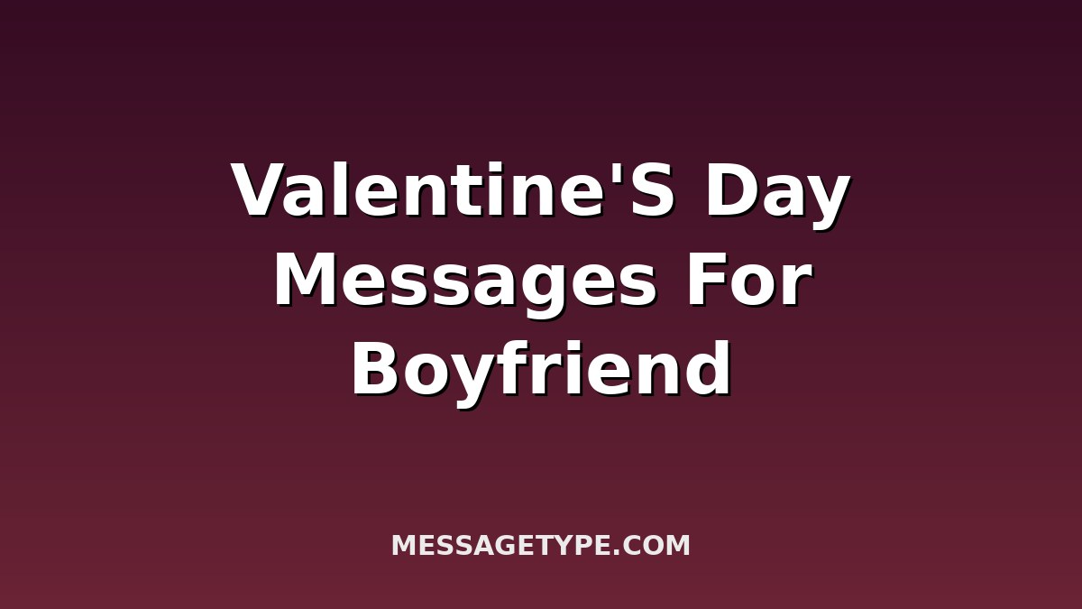 100+ Valentine's Day Messages for Boyfriend
