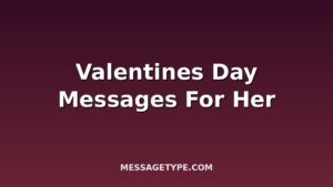 100 Valentines Day Messages for Her to Melt Her Heart